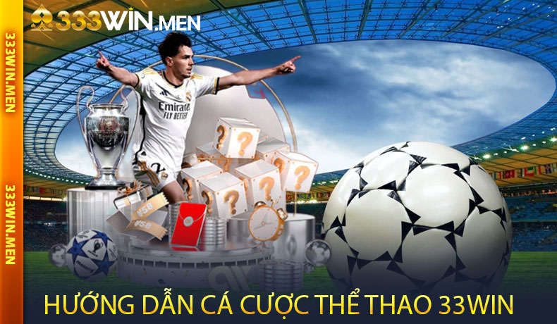 Hướng dẫn tham gia cá cược thể thao tại sảnh game 333WIN