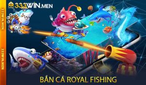 Bắn Cá Royal Fishing