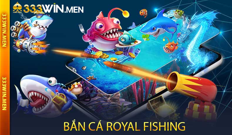 Bắn Cá Royal Fishing